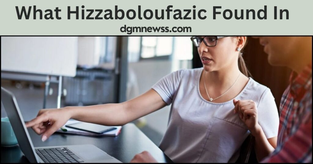 What Hizzaboloufazic Found In