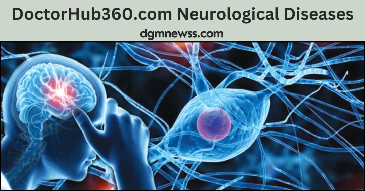 DoctorHub360.com Neurological Diseases