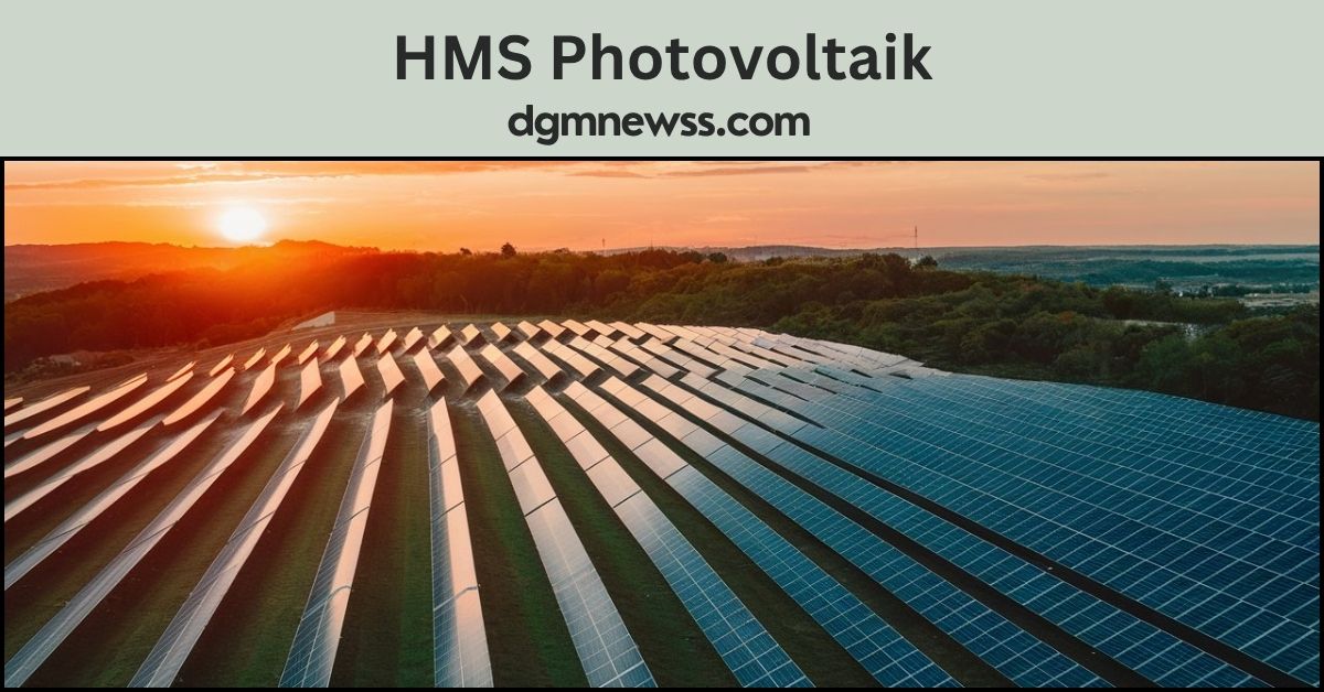 HMS Photovoltaik: Revolutionizing Solar Energy with Advanced Photovoltaic Technology